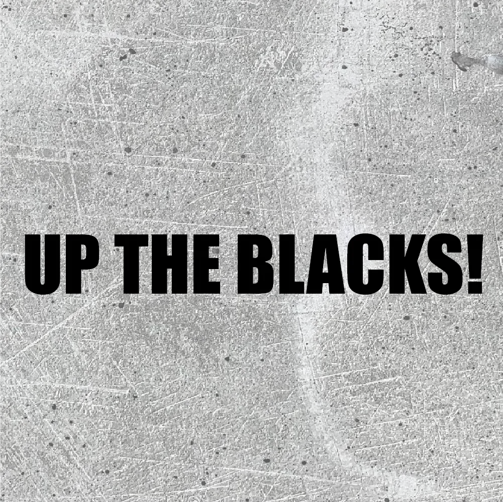 UP THE BLACKS!