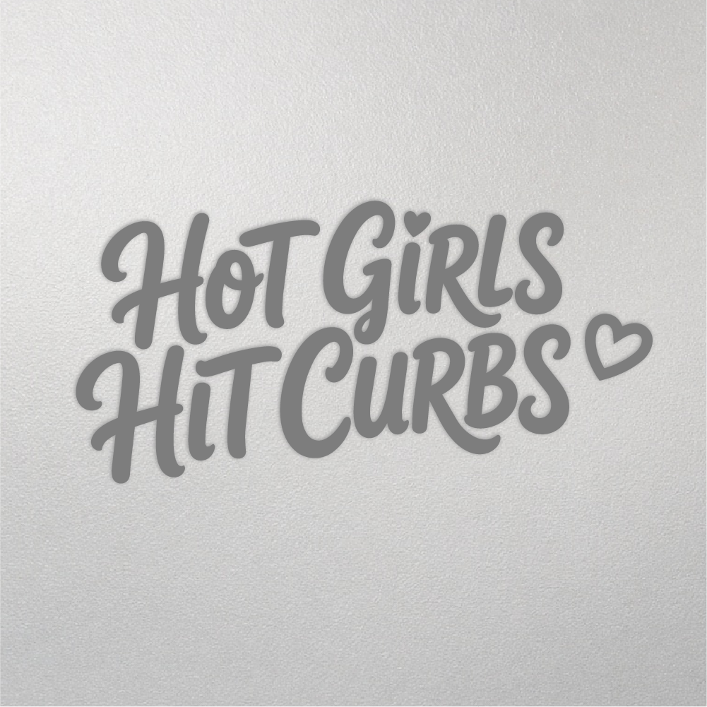Hot Girls Hit Curbs decal in Silver